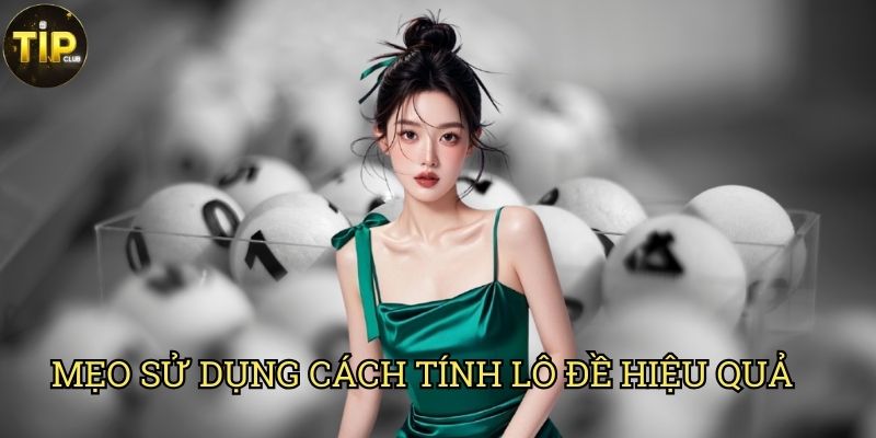 Cách Tính Lô Đề Miền Bắc Tipclub: Hướng Dẫn Chi Tiết 3 Mẹo Sử Dụng Cách Tính Lô Đề Miền Bắc Hiệu Quả
